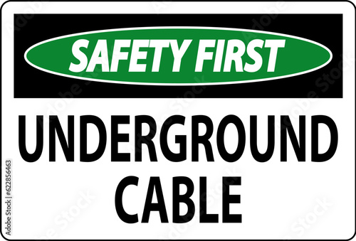 Safety First Sign Underground Cable On White Bacground