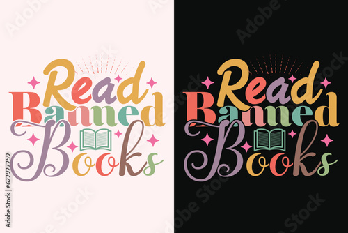 Read Banned Books T-Shirt, Book Lover Shirt, Free Books Shirt SVG Design photo