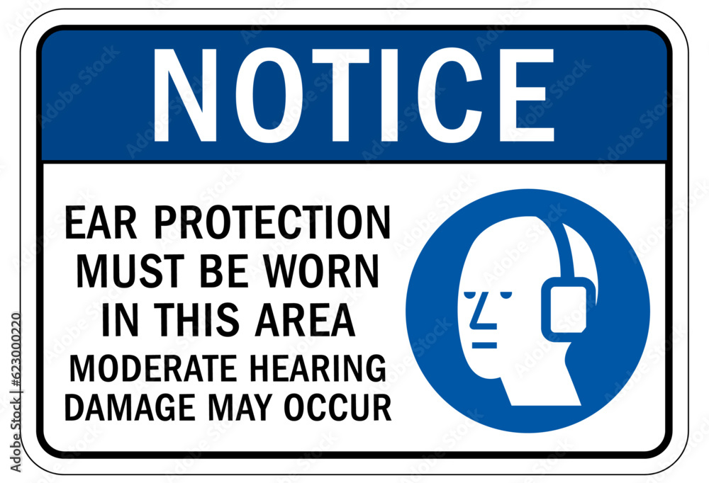 Wear ear protection sign and labels ear protection must be worn in this area. Moderate hearing damage may occur Wear ear protection sign and labels ear protection must be worn in this area. Moderate hearing damage may occur