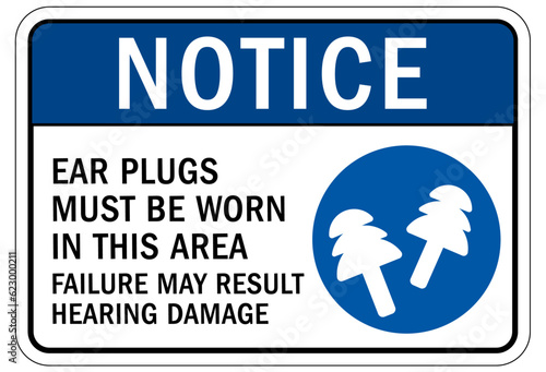Wear ear protection sign and labels ear plugs must be worn in this area. Failure may result hearing damage
