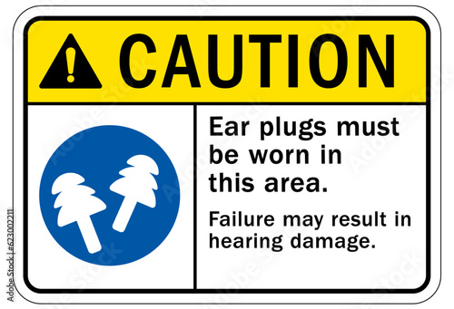 Ear protection area sign and labels ear plugs must be worn in this area. Failure may result in hearing damage