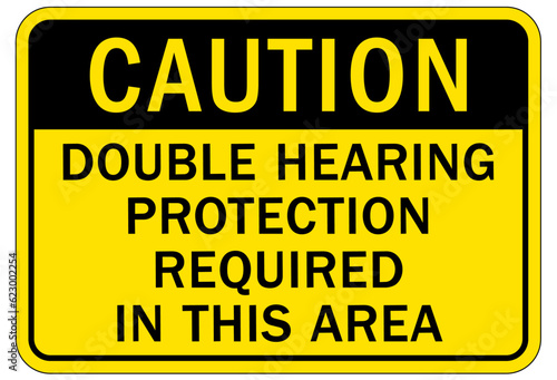 Ear protection area sign and labels double hearing protection required in this area