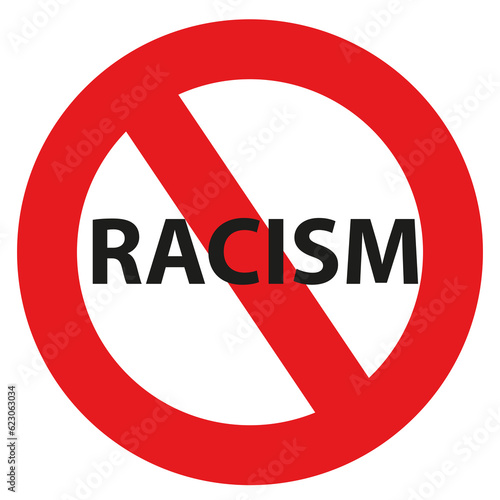 Forbidden round sign with red circle and lettering saying 'Racism'. Sign for protests against racism. (ID: 623063034)