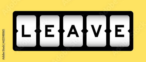 Black color in word leave on slot banner with yellow color background