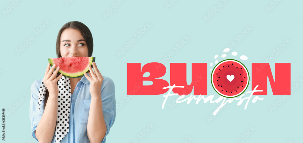 Obraz premium Beautiful young woman eating watermelon and text BUON FERRAGOSTO (happy mid-August) on color background