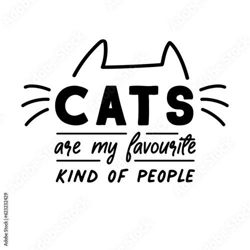 Cats are my favourite kind of people. Lettering design for funny shirts or presents for cat lovers.