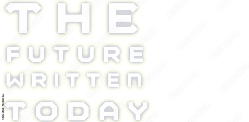 Digital png illustration of the future written today text on transparent background