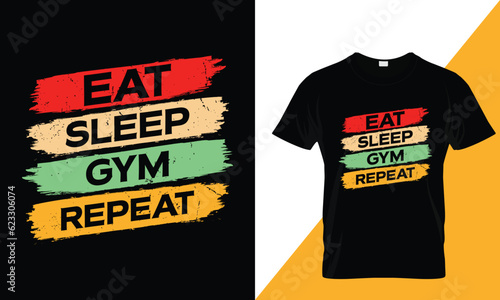 Eat sleep gym repeat typography t-shirt design