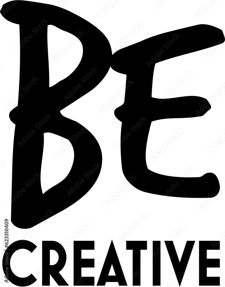 Digital png illustration of be creative text on transparent background Digital png illustration of be creative text on transparent background