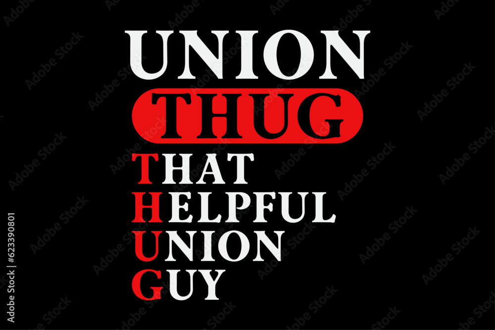 Fototapeta premium Union Thug Funny Labor Day T-Shirt Design