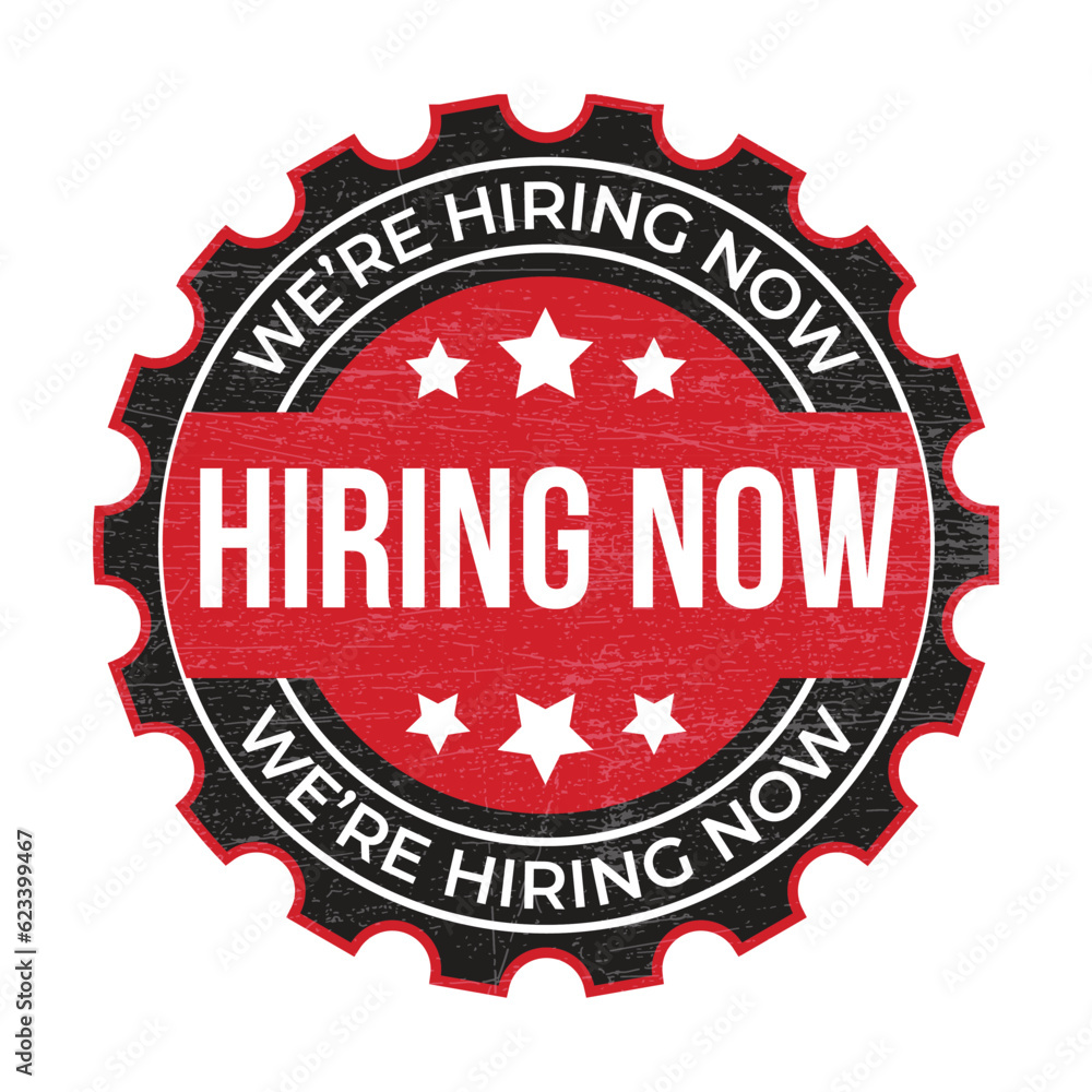 Obraz premium We Are Hiring Now Label, Badge, Rubber Stamp, Hiring Now Emblem, Now Hiring Vector Illustration With Grunge Texture