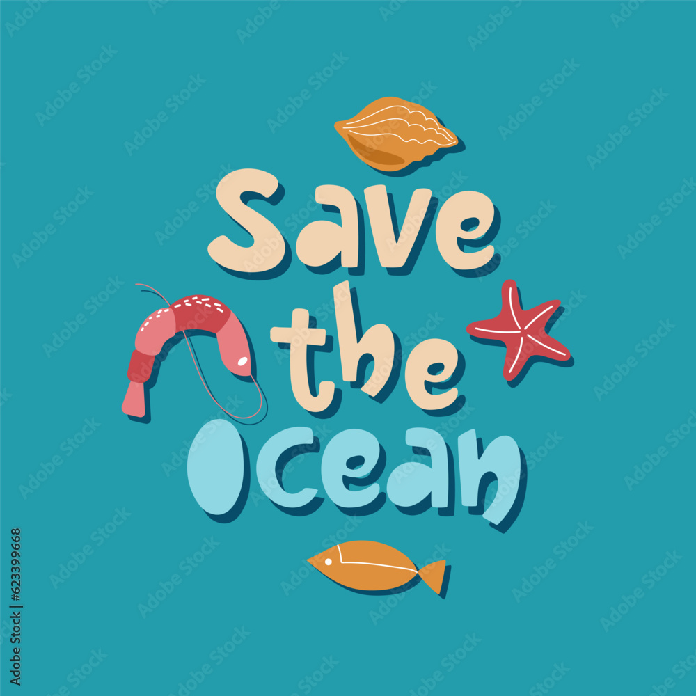 Save the ocean handwritten lettering composition. Cute design with shrimp, sea star, fish and sea shell. Save the ocean handwritten lettering composition. Cute design with shrimp, sea star, fish and sea shell.