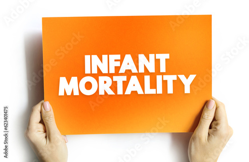 Infant Mortality is the death of an infant before his or her first birthday, text concept on card photo