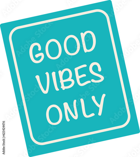 Good Vibes Only Badge