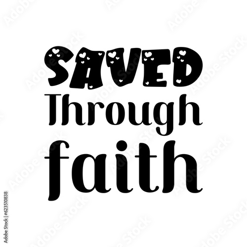 saved through faith black letters quote