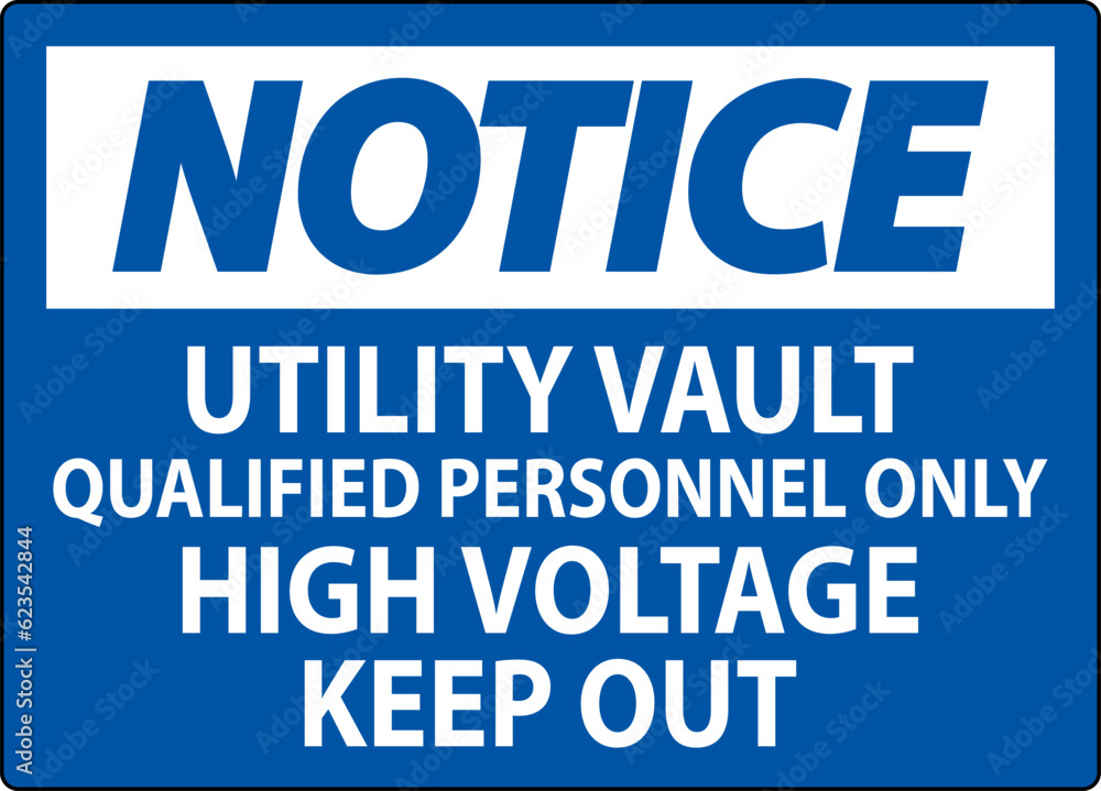 Notice Sign Utility Vault - Qualified Personnel Only, High Voltage Keep Out