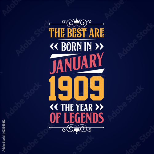 Best are born in January 1909. Born in January 1909 the legend Birthday photo