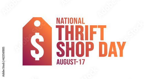 17 August National Thrift Shop Day background template. Holiday concept. background, banner, placard, card, and poster design template with text inscription and standard color. vector illustration.
