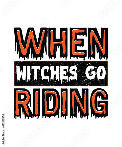 When Witches Go Riding T Shirt Design Vector  Premium Halloween Svg Vector Halloween T Shirt Design  Scary  Boos  Horror  Dark  Pumpkin  Witch  Evil  Ghost  mug design