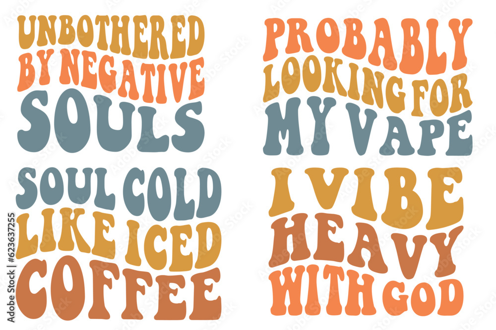 Unbothered By Negative Souls, Probably Looking For My Vape, Soul Cold like Iced Coffee, I Vibe Heavy With God retro wavy SVG bundle t-shirt designs Unbothered By Negative Souls, Probably Looking For My Vape, Soul Cold like Iced Coffee, I Vibe Heavy With God retro wavy SVG bundle t-shirt designs