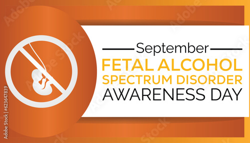 International Fetal alcohol spectrum disorder awareness month is observed every year in September For banner, poster, card and background design.