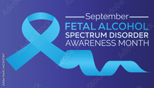 International Fetal alcohol spectrum disorder awareness month is observed every year in September For banner, poster, card and background design.