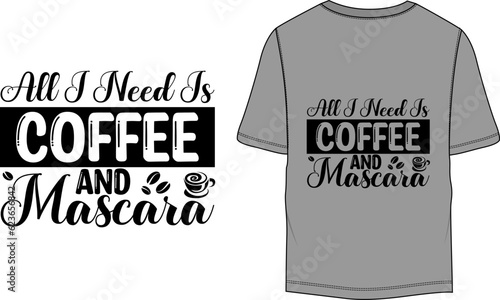Foto All I Need Is Coffee and Mascara Coffee Lover funny T-Shirt