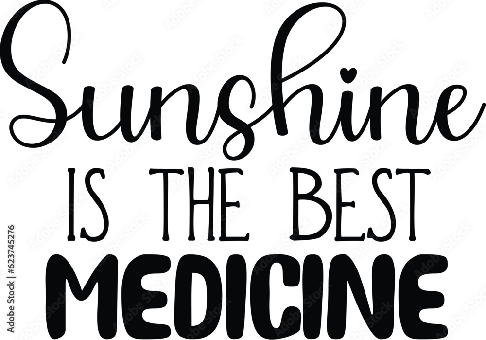 Sunshine is the Best Medicine Sunshine is the Best Medicine