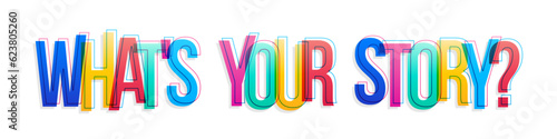 ''What's your story'' sign. Colorful overlapping letters isolated on white background.