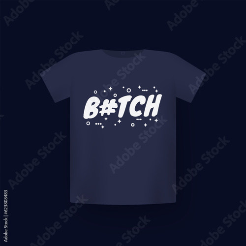 Bitch and hashtag design, t-shirt print on mockup