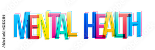 ''Mental Health'' sign. Colorful overlapping letters isolated on white background.