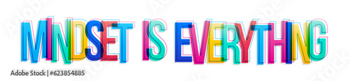 ''Mindset is everything'' sign. Colorful overlapping letters isolated on white background.