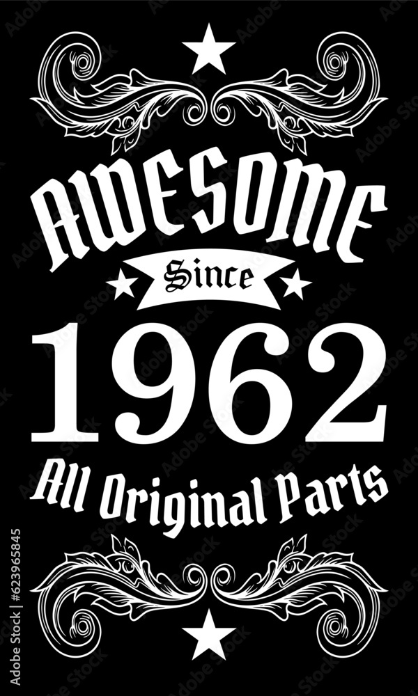 Awesome since 1962, All Original Parts vector art Awesome since 1962, All Original Parts vector art