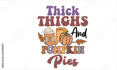 Thick Thighs and Pumpkin Pies Design
