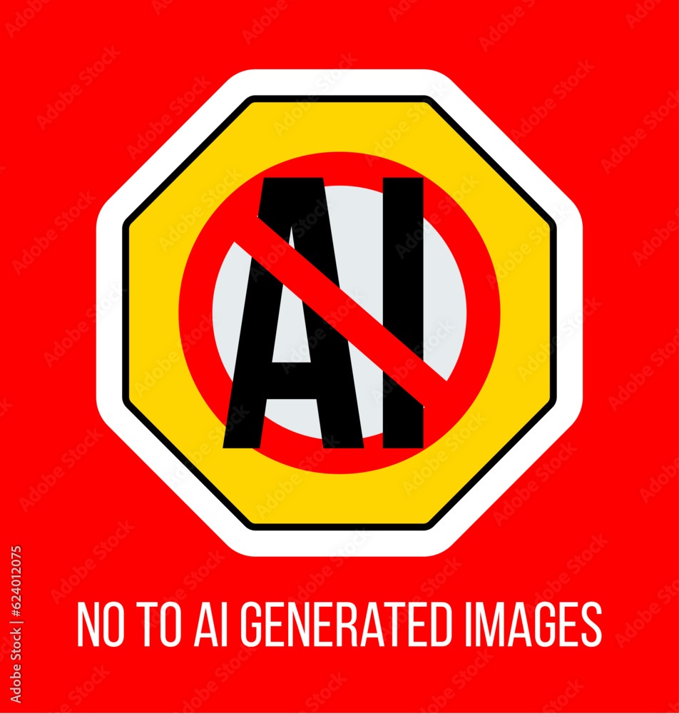 No to AI-Generated Images yellow sign. Anti Ai sign. Protest against AI. Vector illustration No to AI-Generated Images yellow sign. Anti Ai sign. Protest against AI. Vector illustration