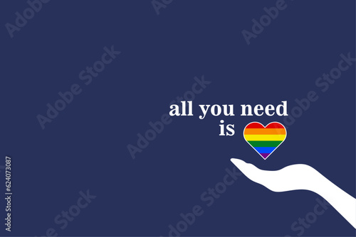 Image of heart with lgbt flag. Love has no borders. All you need is love