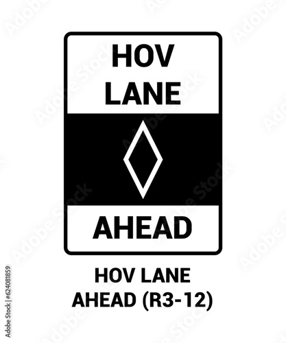 HOV LANE AHEAD , Regulatory Road Signs with description