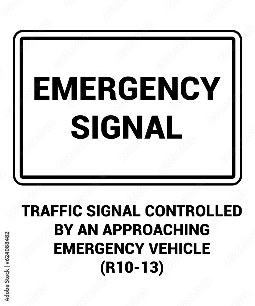 TRAFFIC SIGNAL CONTROLLED
BY AN APPROACHING
EMERGENCY VEHICLE
(R10-13) , Regulatory Road Signs with description TRAFFIC SIGNAL CONTROLLED
BY AN APPROACHING
EMERGENCY VEHICLE
(R10-13) , Regulatory Road Signs with description