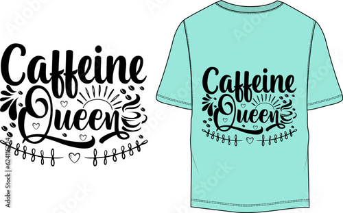 Caffeine Queen Coffee Lover Vector T-Shirt Design 