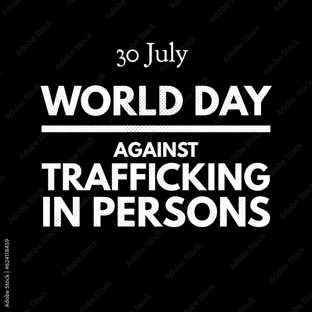 30 July world day against trafficking in persons national international 