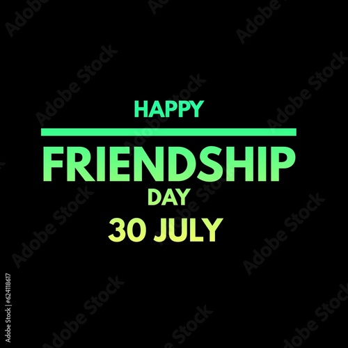 Happy friendship day 30 July national international 