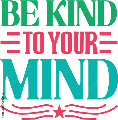 Be Kind To Your Mind
