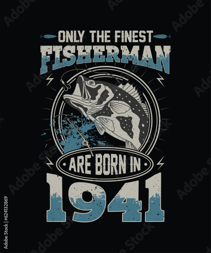 Only the finest fisherman are born in 1941 design