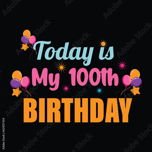 Today Is My 100th Birthday
