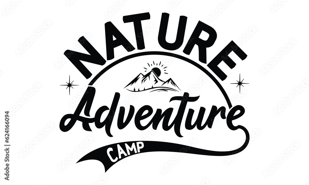 Obraz premium Nature Adventure Camp, Camping SVG Design, Campfire T-shirt Design, Sign Making, Card Making, Scrapbooking, Happy Camper Printable Vector Illustration, The best memories are made camping