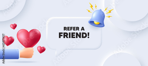 Refer a friend tag. Neumorphic background with speech bubble. Referral program sign. Advertising reference symbol. Refer friend speech message. Banner with 3d hearts. Vector