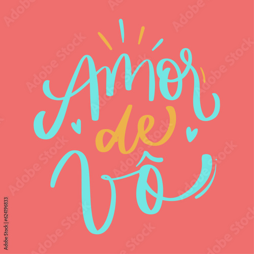 Amor de vó. Grandfather's love in brazilian portuguese. Modern hand Lettering. vector.