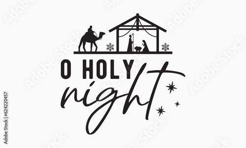 O holy night svg, Funny Christmas svg t-shirt design Bundle, Christmas svg , Merry Christmas , Winter, Xmas, Holiday and Santa svg, Commercial Use, Cut Files Cricut, Silhouette, eps, dxf, png