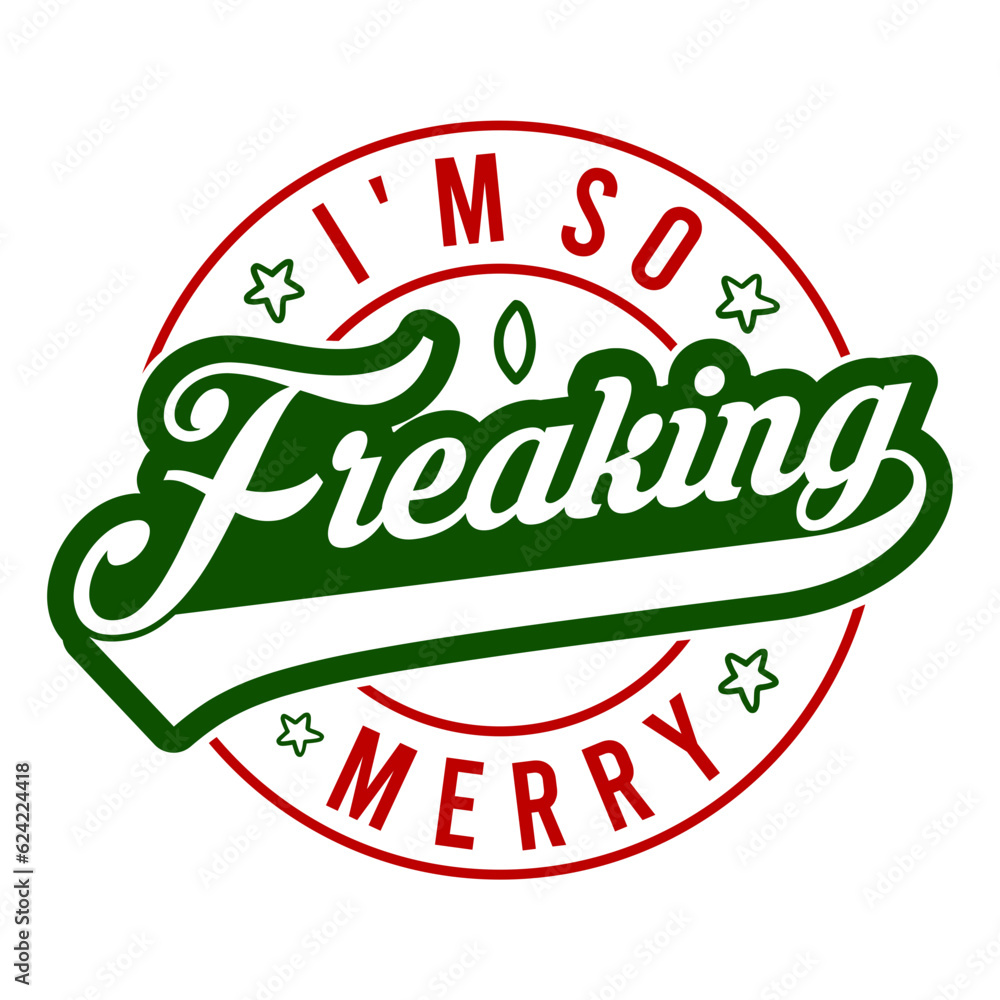 I'm So Freaking Merry Svg I'm So Freaking Merry Svg