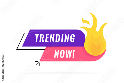 Trending now badge design. Colorful advertising banner with Trending now inscription and flame sign. Modern vector illustration